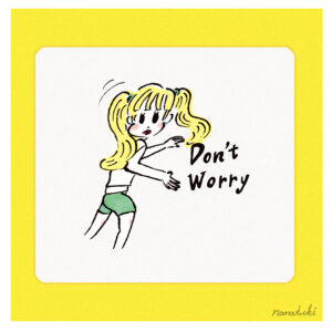 dont worry